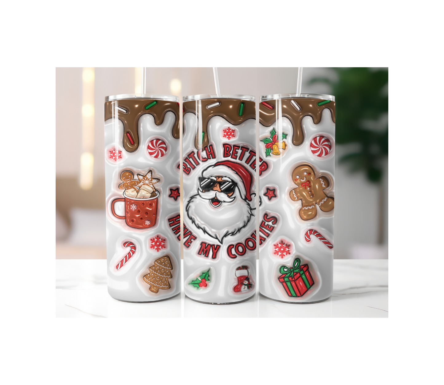 B Better Have My Cookies Tumbler